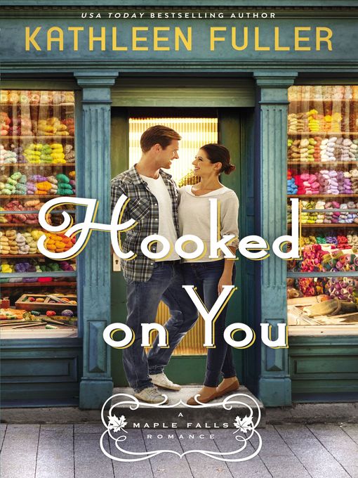 Title details for Hooked on You by Kathleen Fuller - Wait list